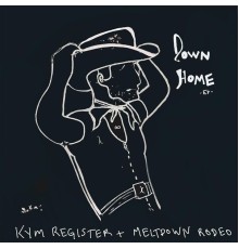 Kym Register + Meltdown Rodeo - Down Home