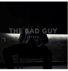 Kyoto - The Bad Guy