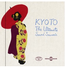 Kyoto - The Ultimate Sound Souvenir