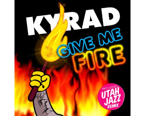 Kyrad - Give Me Fire