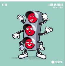 Kyro - Ease Up, Turbo (Remixes)