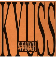 Kyuss - Wretch