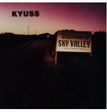 Kyuss - Welcome to Sky Valley