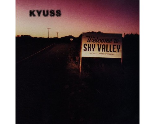 Kyuss - Welcome to Sky Valley