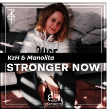 KzH & Manolita - Stronger Now