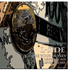 L-Side - Gimme Your Money