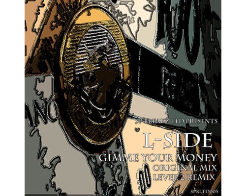 L-Side - Gimme Your Money