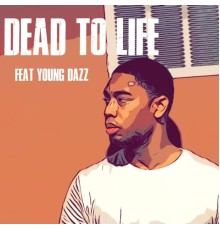 L - Dead to Life