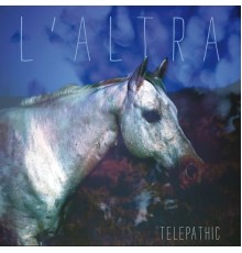 L'Altra - Telepathic