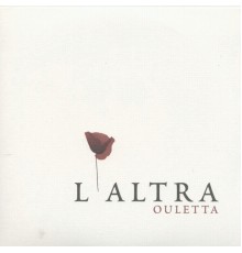 L'Altra - Ouletta