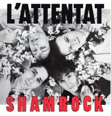 L'Attentat - Shamrock