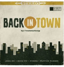 L'Entourloop - Back in Town