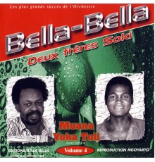 L'Orchestre Bella Bella - Muana Yoka Toli: Les Plus Grands Succés De L'orchestre Bella Bella, Deux Frères Soki, Volume 4