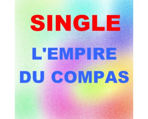 L'empire Compas - Single l'empire du compas L'empire Compas - Single l'empire du compas
