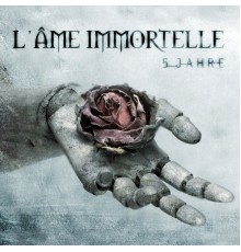 L'Âme Immortelle - 5 Jahre