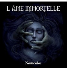 L'Âme Immortelle - Namenlos