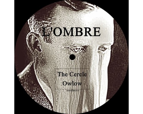 L'ombre (FR), L'ombre - The Circle