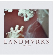 LANDMVRKS - Hollow