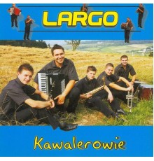 LARGO - Kawalerowie