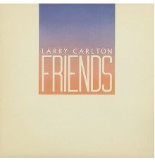 LARRY CARLTON - Friends