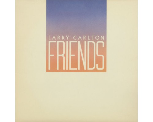 LARRY CARLTON - Friends