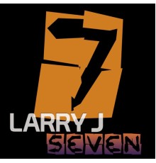 LARRY J - Seven