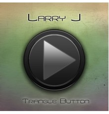 LARRY J - Triangle Button