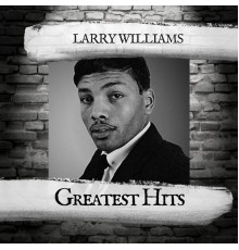 LARRY WILLIAMS - Greatest Hits