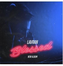 LAVRAN, NIKI & Nila Mania - Blessed