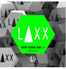 LAXX - You Turn Me EP