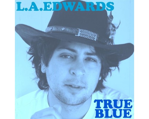 L.A. Edwards - True Blue