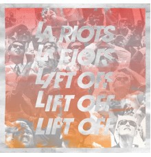 LA Riots - Lift Off