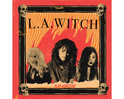 L.A. WITCH - Play With Fire