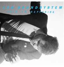 LCD Soundsystem - This Is Happening