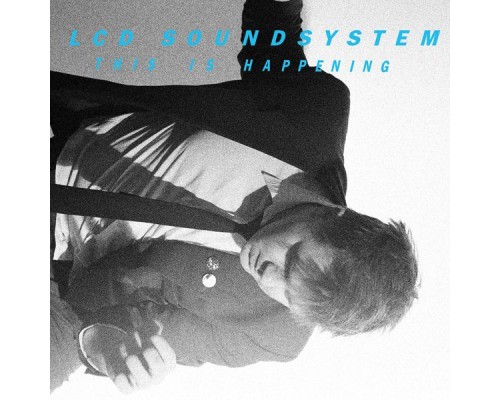 LCD Soundsystem - This Is Happening