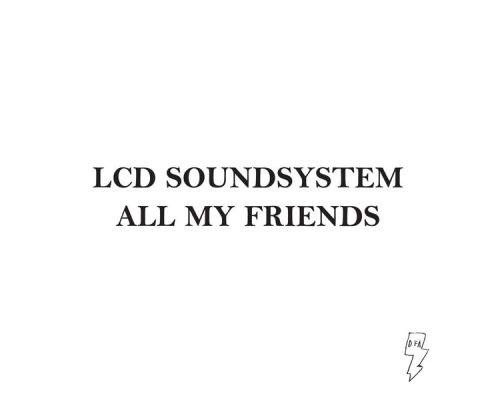 LCD Soundsystem - All My Friends