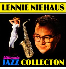 LENNIE NIEHAUS - Ultimate Jazz Collection