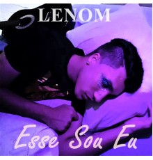 LENOM - Esse Sou Eu