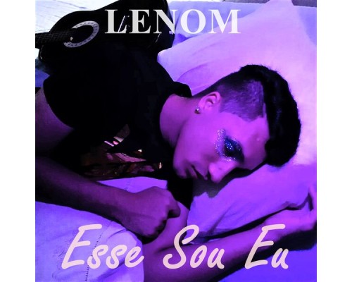 LENOM - Esse Sou Eu