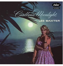 LES BAXTER - Caribbean Moonlight