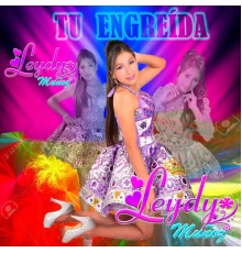 LEYDY MUÑOZ - Tu Engreida