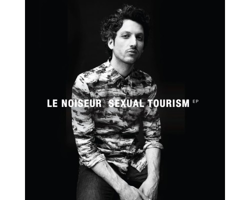 LE NOISEUR - SEXUAL TOURISM