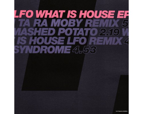 LFO - What Is House