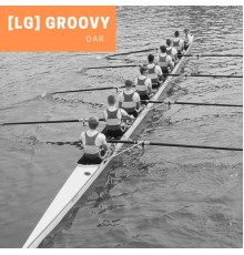 [LG] - GROOVY - Oar