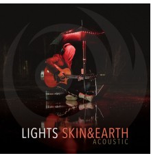 LIGHTS - Skin&Earth Acoustic (Acoustic)