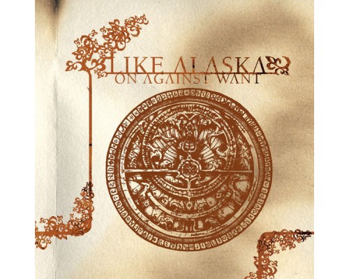 LIKE...ALASKA - On Against Want