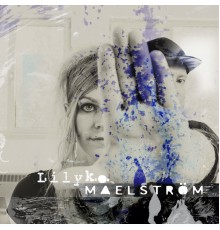 LILY K.O. - Maelström