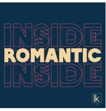 LK - Romantic Inside