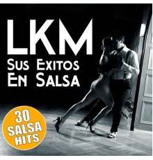 LKM - Sus Exitos en Salsa