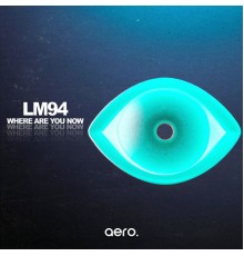 LM94 - Where Are You Now